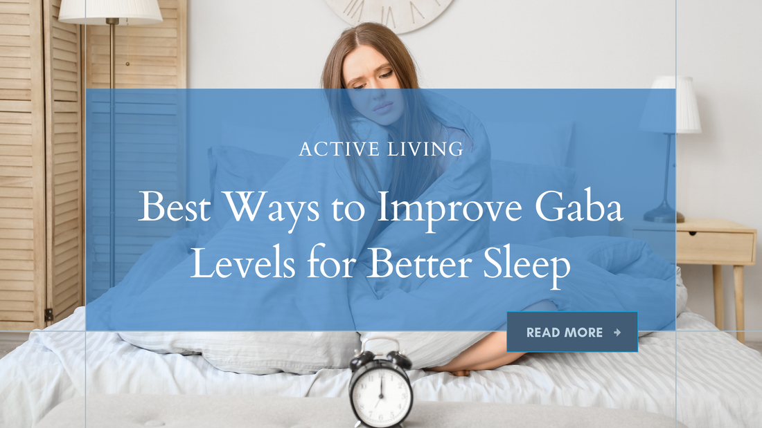 Best Ways to Improve GABA Levels for Better Sleep Quality