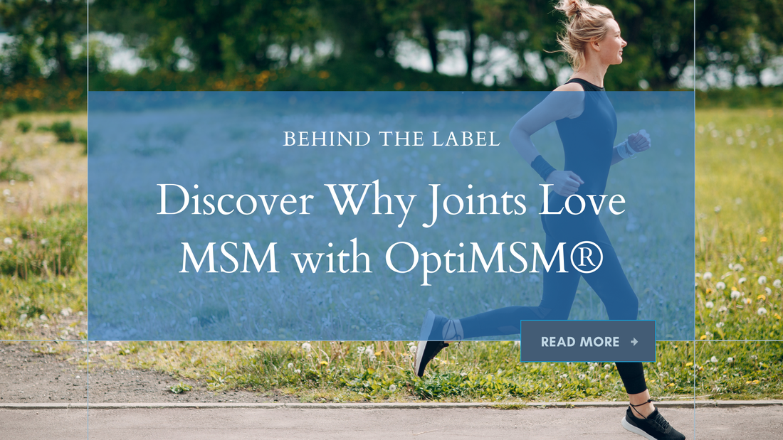 Discover Why Your Joints Love MSM with OptiMSM