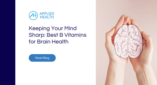 Keeping Your Mind Sharp: Best B Vitamins for Brain Health